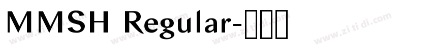 MMSH Regular字体转换 MMSH Regular字体转换